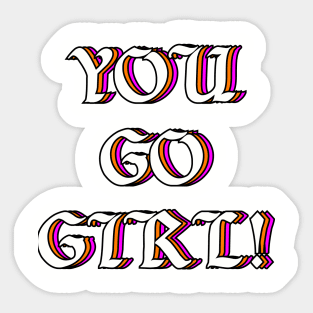 You Go Girl! Sticker